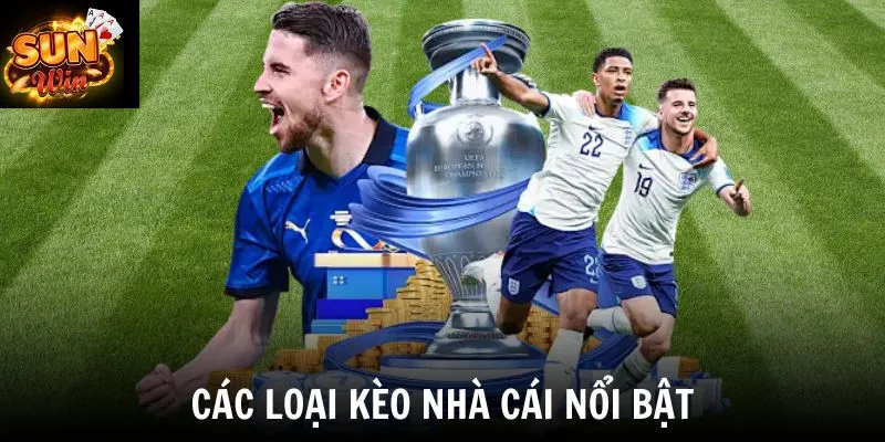 Các loại kèo nhà cái nổi bật
