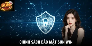 Chính Sách Bảo Mật SUN WIN - Bảo Vệ Thông Tin Hội Viên