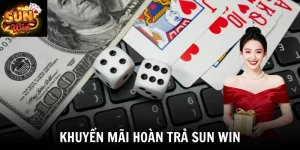 Khuyến Mãi Hoàn Trả SUN WIN - Nhận Tiền Không Giới Hạn 2026