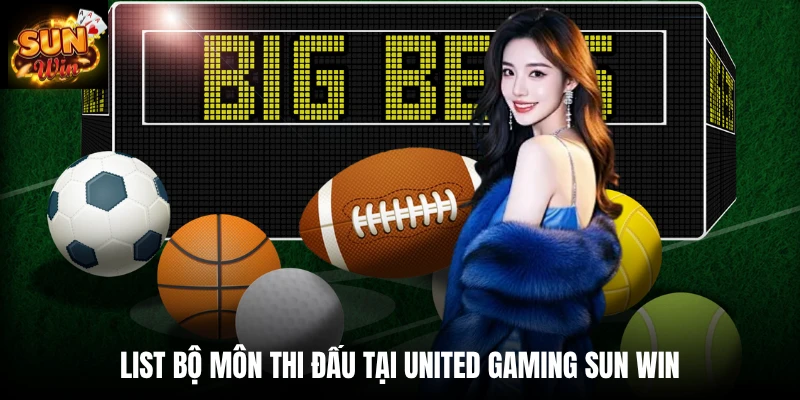 List bộ môn thi đấu tại United Gaming SUN WIN