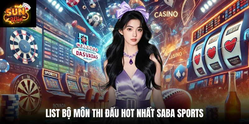 List bộ môn thi đấu hot nhất SABA sports