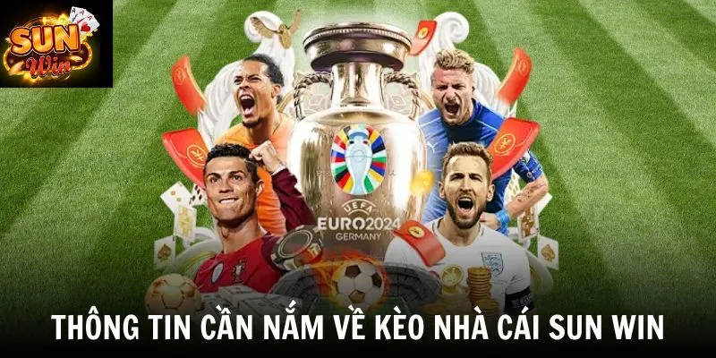 Thông tin cần nắm về kèo nhà cái SUN WIN